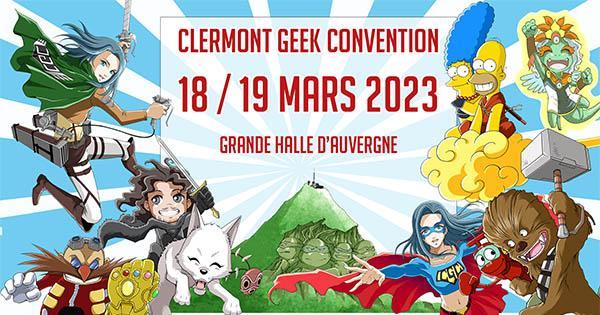 CLERMONT GEEK CONVENTION 2023 aura lieu du 18 au 19 mars 2023 à Cournon-d’Auvergne (63) : Cosplay , animation, démonstration, expositions...